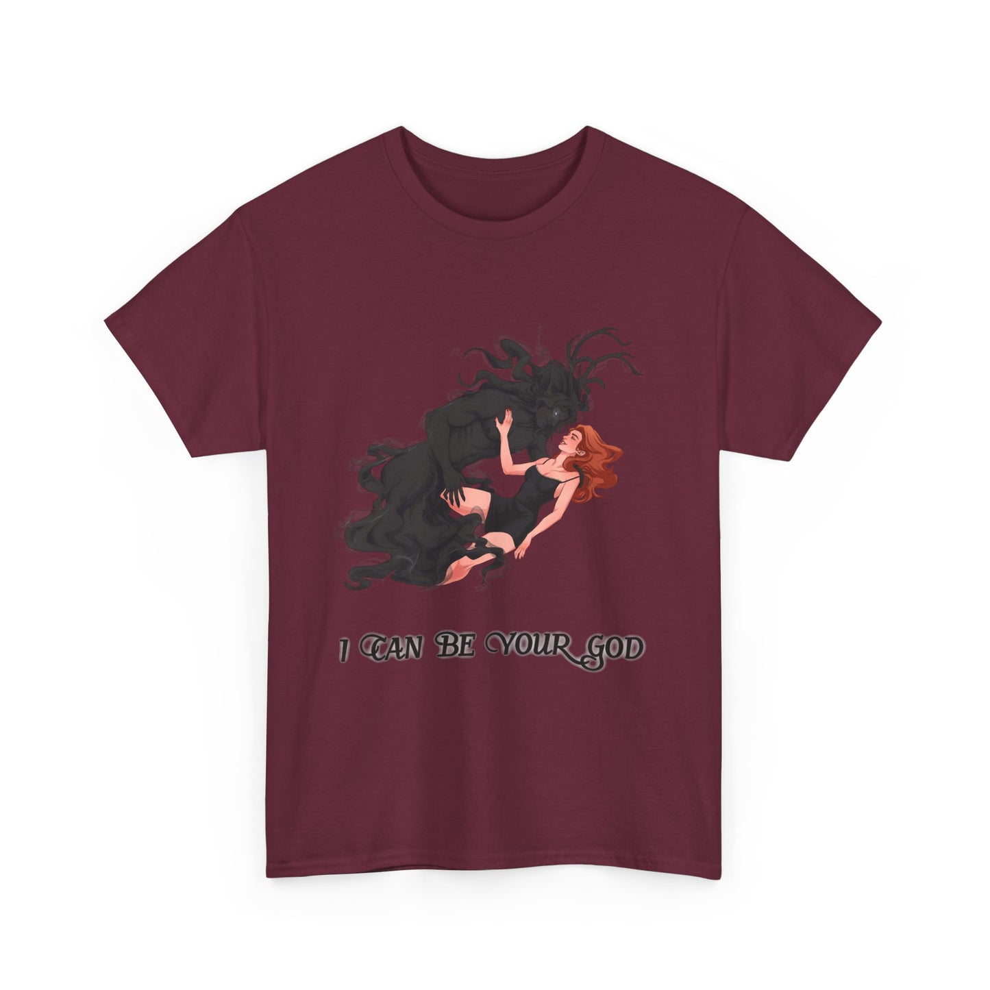 I Can Be Your God Cotton Tee