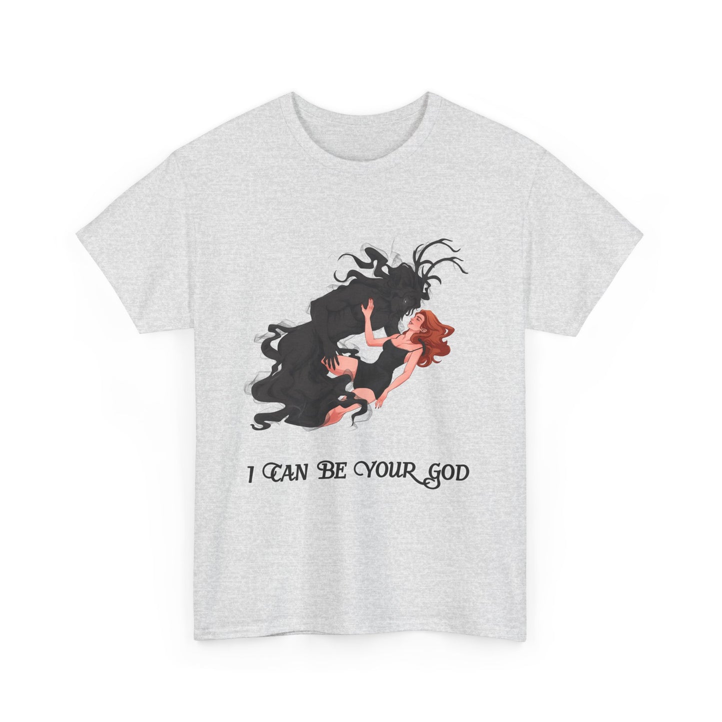 I Can Be Your God Cotton Tee