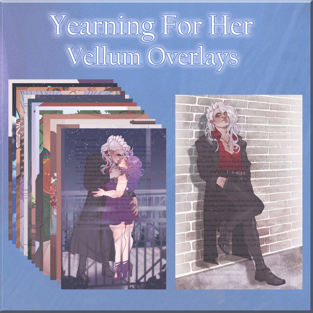 Yearning For Her Vellum Overlays